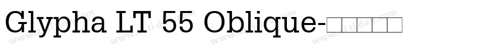 Glypha LT 55 Oblique字体转换